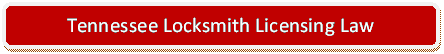 Rounded Rectangle: Tennessee Locksmith Licensing Law